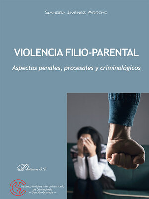 cover image of Violencia Filio-Parental. Aspectos penales, procesales y criminológicos